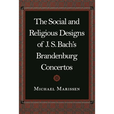 The Social and Religious Designs of J.S. Bach's Brandenburg Concertos