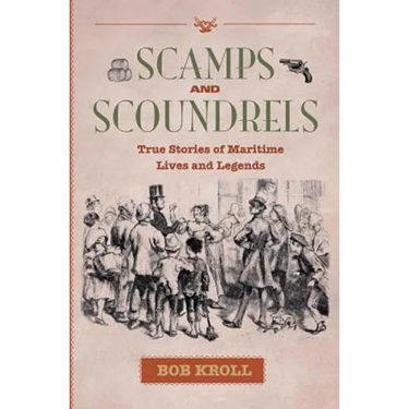 Scamps and Scoundrels: True Stories of Maritime Lives and Legends