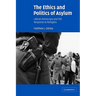 The Ethics and Politics of Asylum: Liberal Democracy and the Response to Refugees
