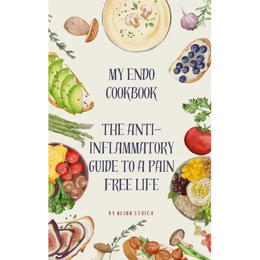 My Endo Cookbook - The anti-inflammatory guide to a pain free life