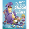 Do Not Take Your Dragon to Dinner
