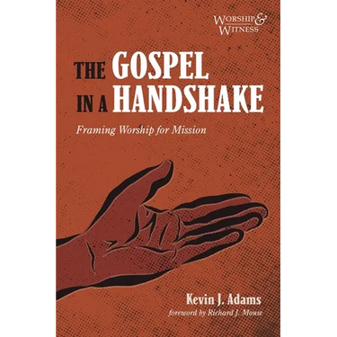 The Gospel in a Handshake: Framing Worship for Mission