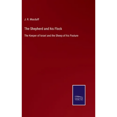 The Shepherd and his Flock: The Keeper of Israel and the Sheep of his Pasture