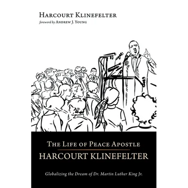 The Life of Peace Apostle Harcourt Klinefelter