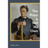 The Priest is Not His Own