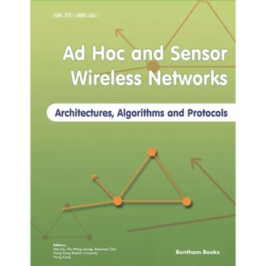 Ad Hoc and Sensor Wireless Networks: Architectures, Algorithms and Protocols