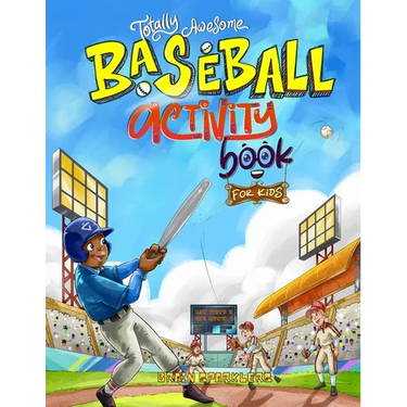 Totally Awesome Baseball Activity Book for Kids: Fun Puzzles, Games, and Brain-Boosting Challenges!