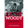 Saint Woody: The History and Fanaticism of Ohio State Football
