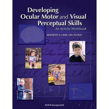 Developing Ocular Motor and Visual Perceptual Skills: An Activity Workbook