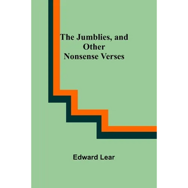 The Jumblies, and Other Nonsense Verses