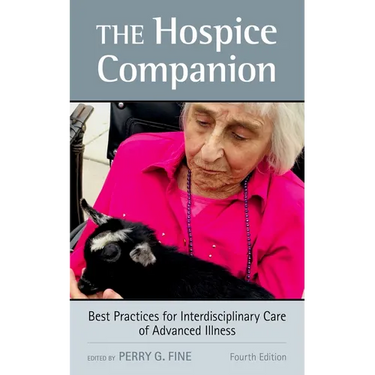 The Hospice Companion: Best Practices for Interdisciplinary Care of Advanced Illness