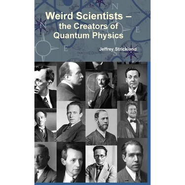 Weird Scientists - The Creators of Quantum Physics