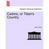 Cadore, or Titian's Country.