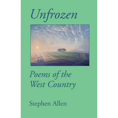 Unfrozen: Poems of the West Country