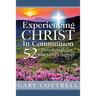 Experiencing CHRIST In Communion: 52 Devotionals for the Lord's Supper