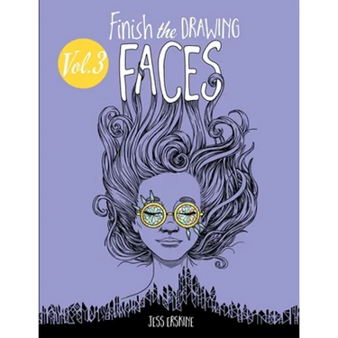 Finish the Drawing (Volume 3) - Faces: 80+ artistic prompts for artists of all ages to sketch, color and draw!