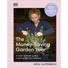 The Money-Saving Garden Year: A Month-By-Month Guide to a Great Garden That Costs Less