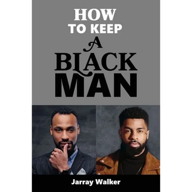 How To Keep A Black Man