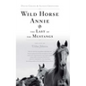 Wild Horse Annie and the Last of the Mustangs: The Life of Velma Johnston