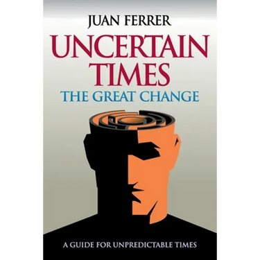 Uncertain Times: The Great Change