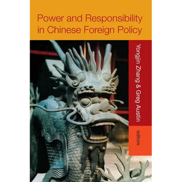 Power and Responsibility in Chinese Foreign Policy