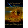 Twilight of the Fourth World: An epic fantasy inspired by the teachings of the Dalai Lama and the Hopi Indian prophecies