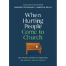 When Hurting People Come to Church: How People of Faith Can Help Solve the Mental Health Crisis