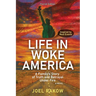 Life in Woke America: A Family's Story of Truth and Betrayal Under Fire