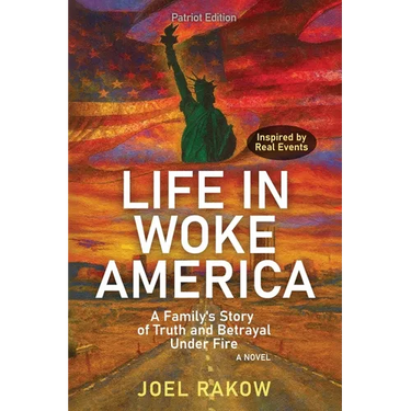 Life in Woke America: A Family's Story of Truth and Betrayal Under Fire
