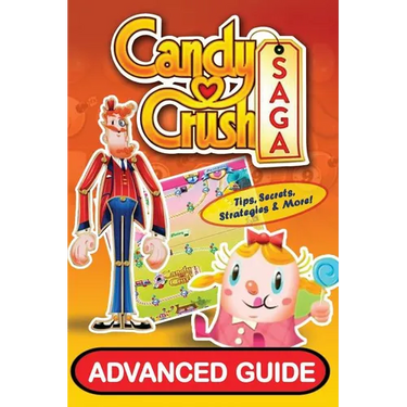 Candy Crush Saga Advanced Guide