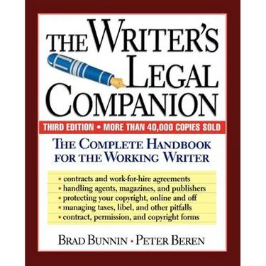The Writer's Legal Companion: The Complete Handbook for the Working Writer, Third Edition