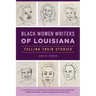Black Women Writers of Louisiana: Telling Their Stories