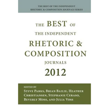 Best of the Independent Journals in Rhetoric and Composition 2012