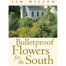Bulletproof Flowers for the South