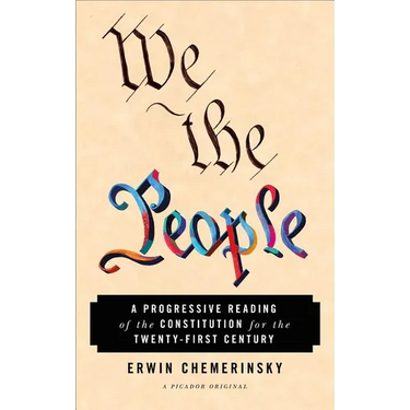 We the People: A Progressive Reading of the Constitution for the Twenty-First Century