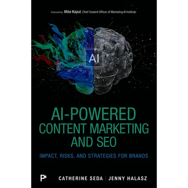 AI-Powered Content Marketing and SEO: Impact, Risks, and Strategies for Brands