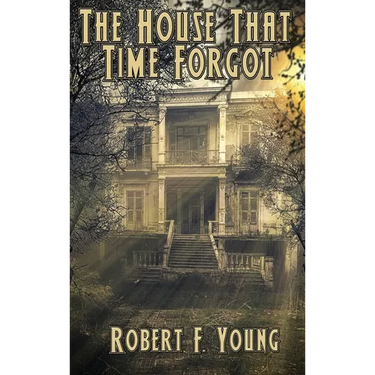 The House That Time Forgot: A Positronic Book
