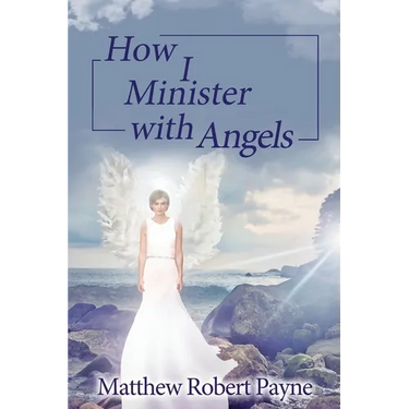 How I Minister with Angels: Angels Books series