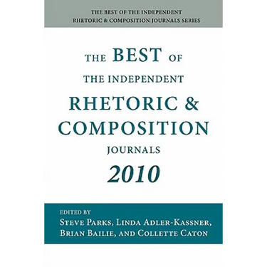 The Best of the Independent Rhetoric and Composition Journals 2010