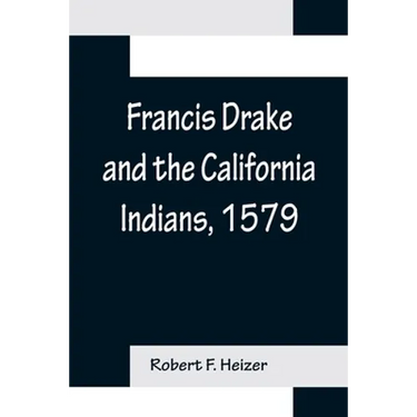 Francis Drake and the California Indians, 1579
