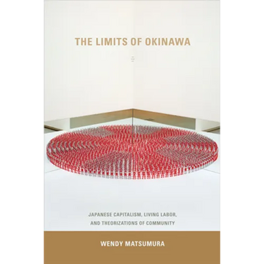 The Limits of Okinawa: Japanese Capitalism, Living Labor, and Theorizations of Community