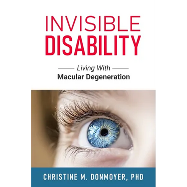 Invisible Disability: Living With Macular Degeneration