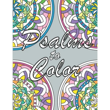 Psalms to Color: An Inspirational Prayer Coloring Book for Adults and Teens