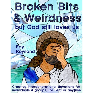 Broken Bits & Weirdness: (but God still loves us)