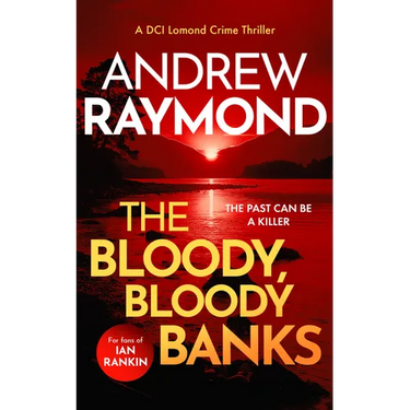 The Bloody, Bloody Banks: A Scottish Crime Thriller