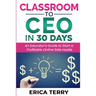 Classroom to CEO in 30 Days