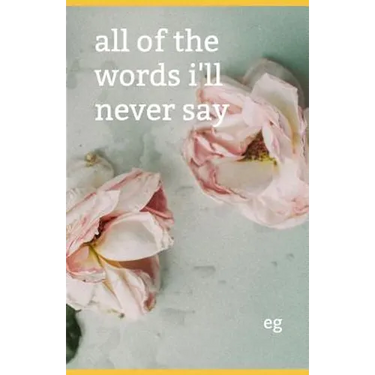 All of the Words I'll Never Say