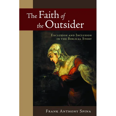 The Faith of the Outsider: Exclusion and Inclusion in the Biblical Story