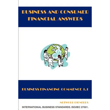Business and Consumer Financial Answers: Business Financing Commence 1.1