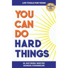 You Can Do Hard Things